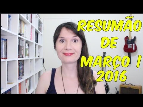 RESUMÃO de Marc¸o 2016 | Tatiana Feltrin - RESUMÃO de Marc¸o 2016 | Tatiana Feltrin