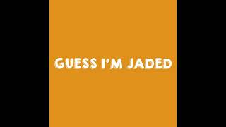 🅴 Guess I’m Jaded Resimi