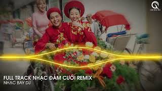 Kiệu Hoa Remix - Em Là Nhất Miền Tây Remix ft Xin Má Rước Dâu Remix - Full Track Nhạc Đám Cưới Remix