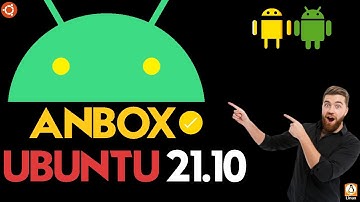 How to Install Anbox on Ubuntu 21.10 Impish Indri | Run Android Apps on Ubuntu 21.10 | Anbox Ubuntu