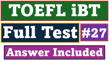 New 2024 TOEFL iBT Full test #27 - Answers Included