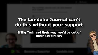 If Big Tech had their way The Lunduke Journal would be out of business already