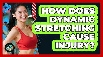 How Does Dynamic Stretching Cause Injury? - High Energy Training Hub