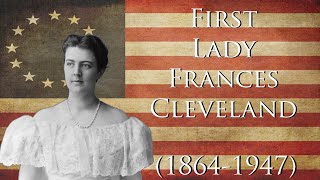 First Lady Frances Cleveland of the United States of America