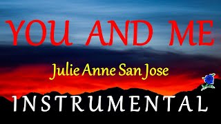 YOU AND ME   - JULIE ANNE SAN JOSE instrumental HD lyrics