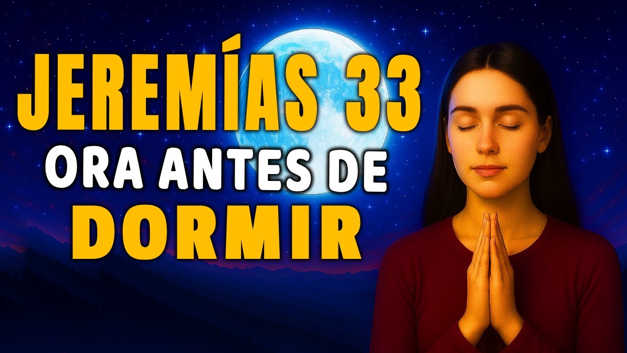 Jeremías 33:3 Antes de Dormir | La Promesa que lo Cambia Todo