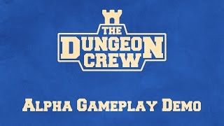 The Dungeon Crew - Alpha Gameplay Demo