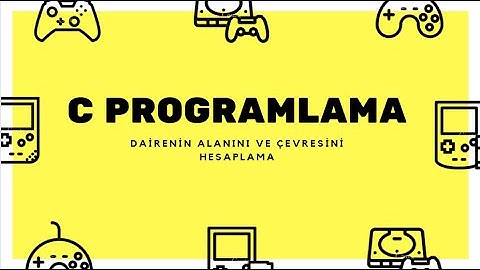 C/C++ Programlama #8. Dairenin Alanını ve Çevresini Hesaplama