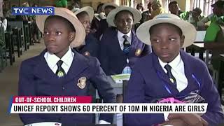 UNICEF Report Shows 60% of 10M Out-of-School Children in Nigeria are Girls