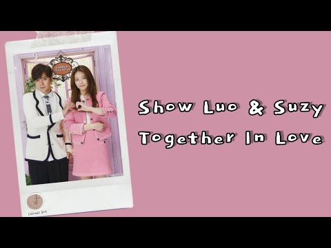 Show Luo ft. Suzy - Together In Love Lyrics Terjemahan (Chinese / Rom / Indonesia)