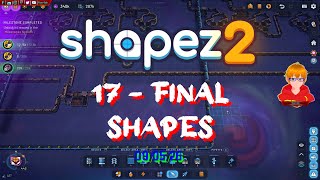 Shapez 2 - #17 [4K] - Final Shapes - 09/05/26