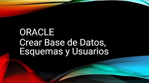 Curso Oracle 3# Cómo crear Base de Datos, Esquemas y Usuarios