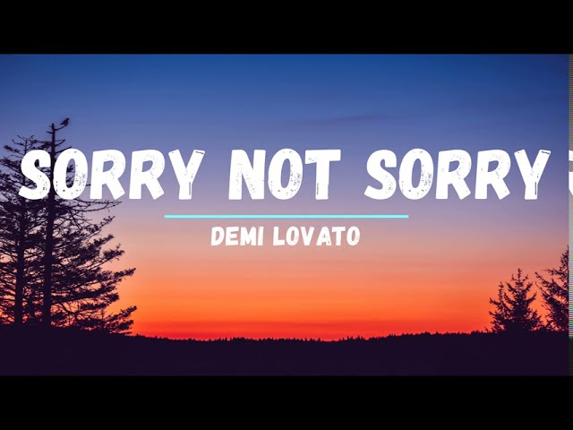 Demi Lovato - Sorry Not Sorry (Clean Lyrics)