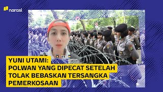 Yuni Utami: Polwan yang Dipecat Setelah Tolak Bebaskan Tersangka Pemerkosaan | Narasi Daily