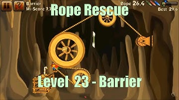 Rope Rescue Level Stage Niveau Nivel Yровень 23 - Barrier Solution