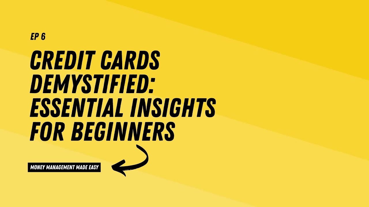 Credit Cards Demystified: Essential Insights for Beginners