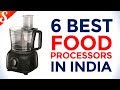 6 best food processors in india with price