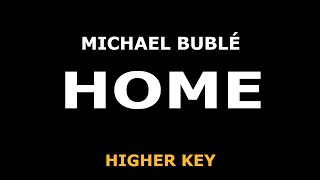 Michael Buble - Home - Piano Karaoke [HIGHER KEY]