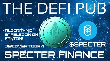 Specter Finance |  An Algorithmic Stablecoin on Fantom Pegged to 1 FTM! $SPECTER