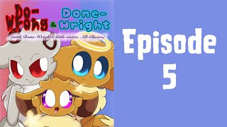 Do Wrong & Done Wright Episode 5