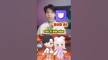 Tính năng AI bạn nào ế rất thích nè! #xunp #playtogether #bud #budcreate #budgame #AI