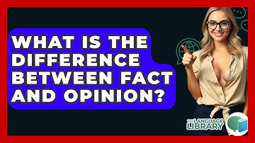 What Is The Difference Between Fact And Opinion? - The Language Library