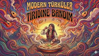 Tiridine Bandım - Modern Türküler