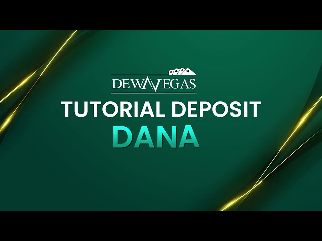 CARA DEPOSIT MENGGUNAKAN DANA DI DEWAVEGAS!