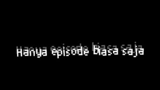 Hanya episode biasa saja.