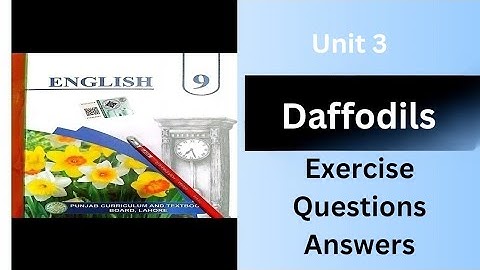 9th new syllabus  unit 3 Daffodils Exercise Questions Answers translated in urdu easy to understand