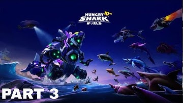 Hungry Shark World - Gameplay Walkthrough Part 3 (IOS, Android)