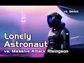 Massive attack  risingson  mezzanine  vs lonely astronaut gen2