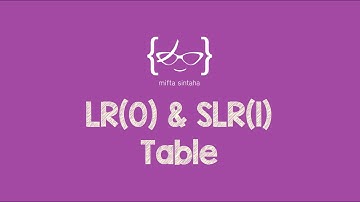 Bottom-Up Parsing: LR(0) & SLR(1) Parsing Table