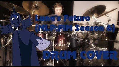 Luna's Future (MLP FIM) Drum Cover