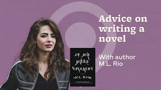 How to Write a Novel (Advice from ‘If We Were Villains’ Author) | The Novelry