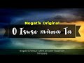 Negativ - O Isuse Mana Ta (Original Vadari )