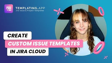 How To Create Jira Issue Templates - Templating.app