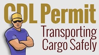 CDL Permit: Transporting Cargo Safely