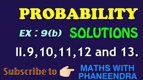 PROBABILITY EX : 9(b) II.9,10,11,12 AND 13  INTER  MATHS 2A  SECOND YEAR TS AP