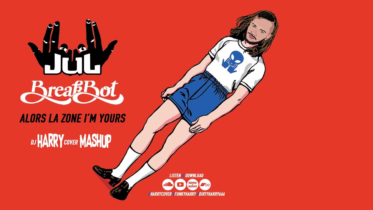 Breakbot Vs.  Jul - Alors La Zone I'm Yours (Dj Harry Cover Mashup)