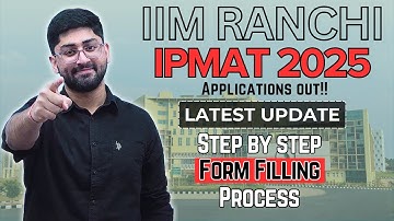 IIM Ranchi IPM Applications Out !!! Step by Step Form Filling Process