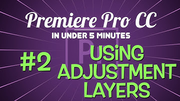 Premiere Pro in Under 5 Mintues: Using Adjustment Layers