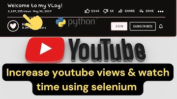 Increase YouTube Video Views and Watch Time Using Selenium 🔥