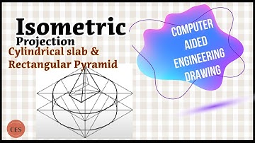 Isometric projection cylindrical slab and a rectangular pyramid