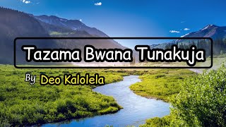 TAZAMA BWANA TUNAKUJA KWAKO LEO LYRICS | D. KALOLELA.  #sautitamu #lyrics #kanisakatoliki