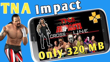 Download 320 MB TNA Impact PSP Game Highly Compressed Play Any Android Phone
