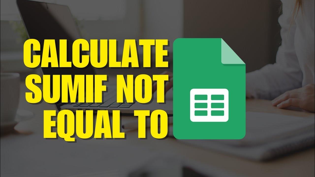 How to calculate sumif not equal to youtube
