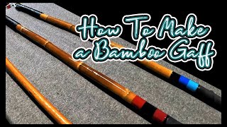 How To Make a Fishing Gaff Heavy Duty Calcutta Bamboo