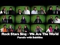 Rock stars sing  we are the world  parody with subtitles