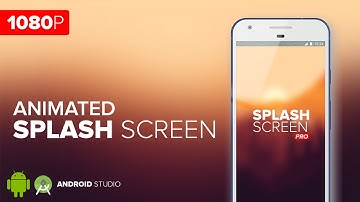 How to make Animated Splash Screen to your Android App - 2017